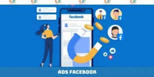 ADS Facebook KJC - Cánh Cửa Vàng Cho Sự Nghiệp Quảng Cáo Số 