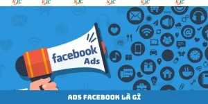 ADS Facebook Là Gì? Cơ Hội Phát Triển Quảng Cáo Trực Tuyến KJC 