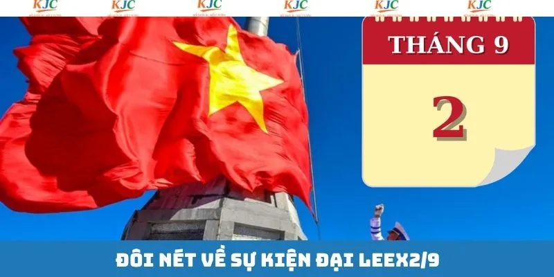 Tổng quan thông tin về đại lễ 2/9 Tổng quan thông tin về đại lễ 2/9