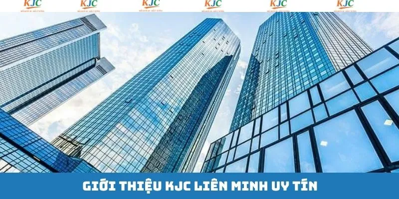 Giới thiệu KJC về một vài thông tin cơ bản 