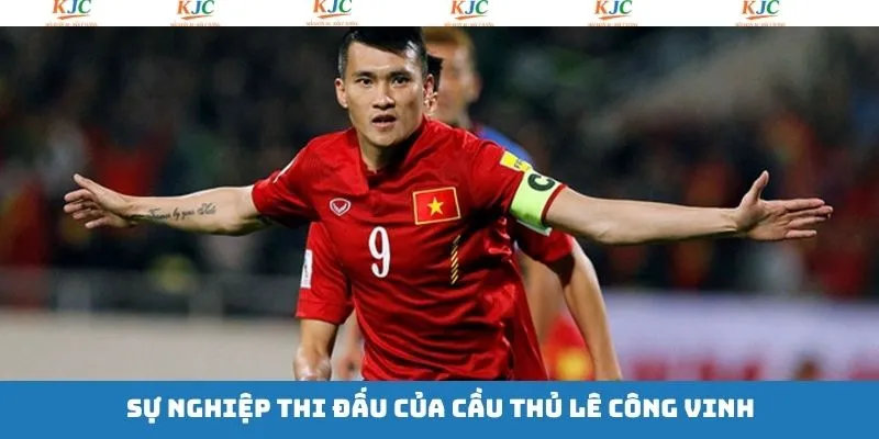 Thông tin về sự nghiệp bóng đá của cầu thủ Công Vinh