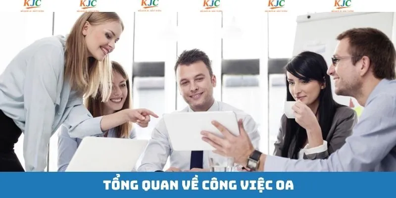 Nét chính về công việc OA tại liên minh