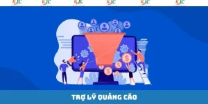 Trợ Lý Quảng Cáo KJC - Cơ Hội Cho Chuyên Gia Marketing